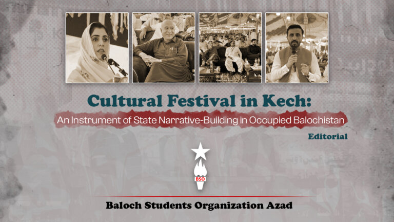 Editorial: Cultural Festival in Kech: An Instrument of State Narrative-Building in Occupied Balochistan